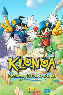  Klonoa Phantasm Reverie Series: それは夢か、それとも現実か？